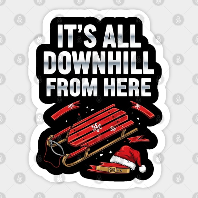It's Downhill from Here - Funny Christmas Design Sticker by UrbanLifeApparel
